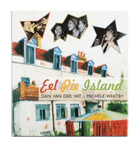 Eel Pie Island by Dan Van Der Vat & Michele Whitby 2009 Signed by Authors
